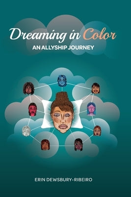 Dreaming in Color: Dreaming in Color by Dewsbury-Ribeiro, Erin