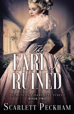 The Earl I Ruined by Peckham, Scarlett
