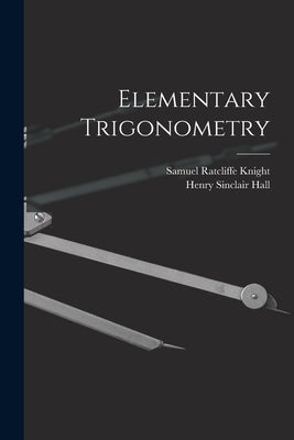 Elementary Trigonometry by Hall, Henry Sinclair
