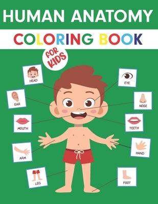 Human Anatomy Coloring Book For Kids: My First Anatomy Book: Body Parts Coloring Book For Kids (Toddlers and Preschoolers) - Great Gift for Boys & Gir by Mueller Press, Bethany