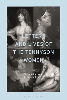 Letters and Lives of the Tennyson Women by Sherwood, Marion