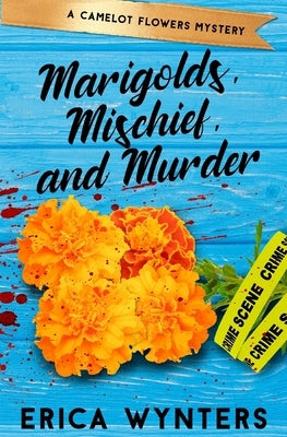 Marigolds, Mischief, and Murder by Wynters, Erica