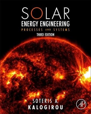 Solar Energy Engineering: Processes and Systems by Kalogirou, Soteris A.