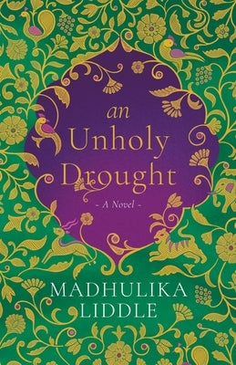 An Unholy Drought by Liddle, Madhulika