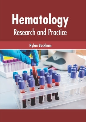Hematology: Research and Practice by Beckham, Rylan