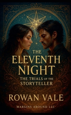 The Eleventh Night: The Trials Of the Storyteller by Vale, Rowan