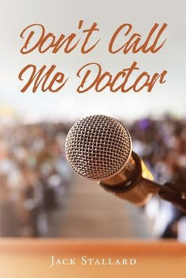 Don't Call Me Doctor by Stallard, Jack