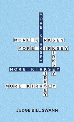 More Kirksey by Swann, Judge Bill
