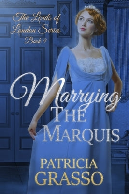 Marrying the Marquis by Grasso, Patricia