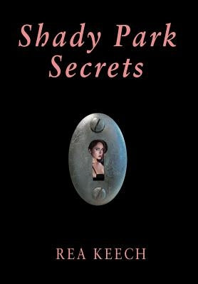 Shady Park Secrets by Keech, Rea