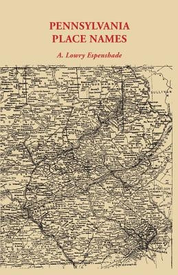 Pennsylvania Place Names by Espenshade, A. Howry