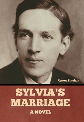 Sylvia's Marriage by Sinclair, Upton