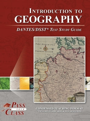 Introduction to Geography DANTES / DSST Test Study Guide by Passyourclass