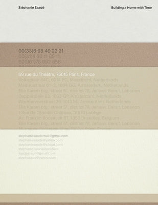 Stéphanie Saadé Building a Home with Time by Saade, Stephanie