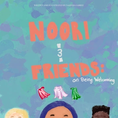 Noori and Friends: On Being Welcoming by Sabree, Naseeha
