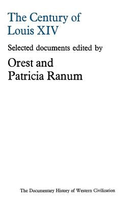 The Century of Louis XIV by Ranum, Orest