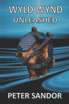 Wyld Wynd Unleashed by Sandor, Peter
