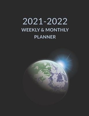 2021 2022 Weekly & Monthly Planner: Earth Planet Space Cover, Academic Planner Mid-Year July 2021 to June 2022, Agenda Calendar Organizer by Press, Orangeblueberry