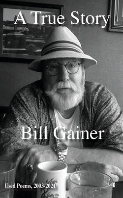 A True Story by Gainer, Bill