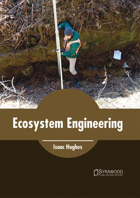 Ecosystem Engineering by Hughes, Isaac