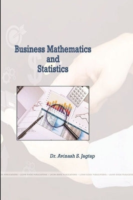 Business Mathematics and Statistics by Jagtap, Avinash S.