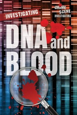 Investigating DNA and Blood by Litmanovich, Ellina