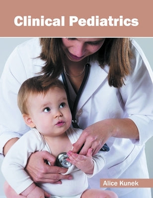 Clinical Pediatrics by Kunek, Alice