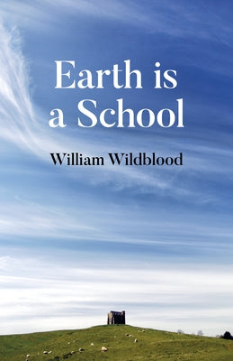 Earth Is a School by Wildblood, William