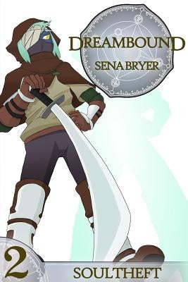 Dreambound, Vol. 2: Soultheft by Bryer, Sena