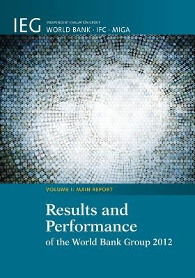 Results and Performance of the World Bank Group 2012 by Dittbrenner, Heather