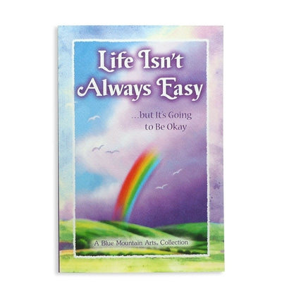 Life Isn't Always Easy... But It's Going to Be Okay by 