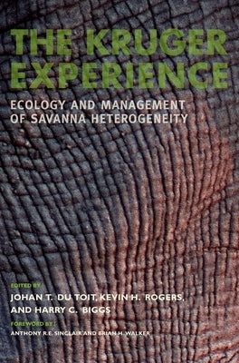 The Kruger Experience: Ecology and Management of Savanna Heterogeneity by Du Toit, Johan T.