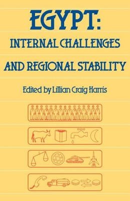 Egypt: Internal Challenges and Regional Stability by Harris, Lillian C.