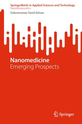 Nanomedicine: Emerging Prospects by Tamil Selvan, Subramanian