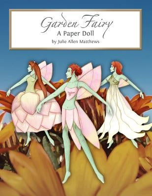 Garden Fairy Paper Doll by Matthews, Julie