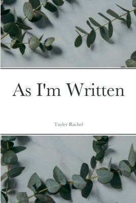 As I'm Written by Rachel, Tayler