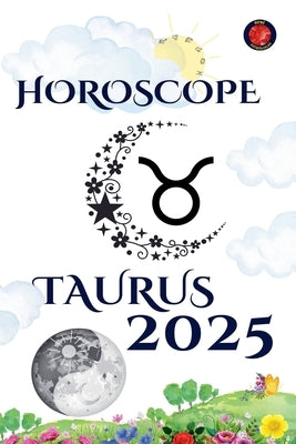 Taurus Horoscope 2025 by Rubi, Alina