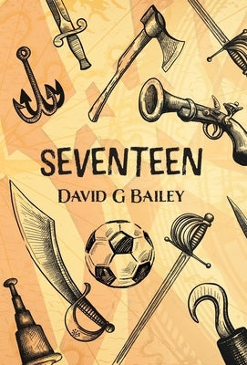 Seventeen: or The Blood City Tommy O'Reilly Benefit Tour by Bailey, David G.