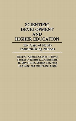 Scientific Development and Higher Education: The Case of Newly Industrializing Nations by Altbach, Philip G.