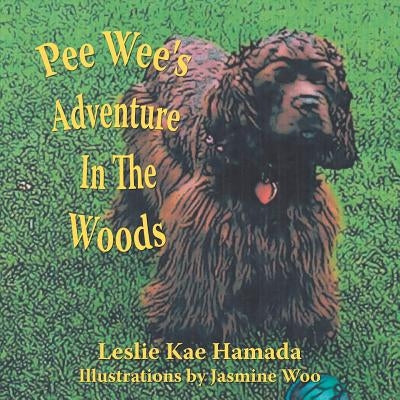 Pee Wee's Adventure In The Woods by Hamada, Leslie Kae