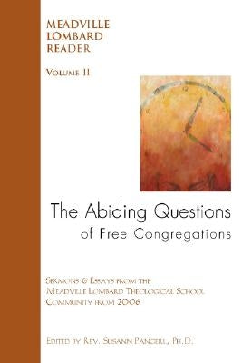 The Abiding Questions of Free Congregations: The Meadville Lombard Reader Volume II by Pangerl, Susann