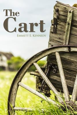 The Cart by Kennedy, Emmett E.