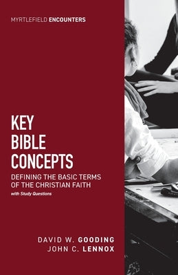 Key Bible Concepts: Defining the Basic Terms of the Christian Faith:: Defining the Basic Terms of the Christian Faith by Gooding, David W.