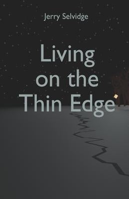 Living on the Thin Edge: Enjoying Life Out On the Thin Edge by Shannon, Judy