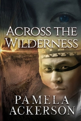 Across the Wilderness by Ackerson, Pamela