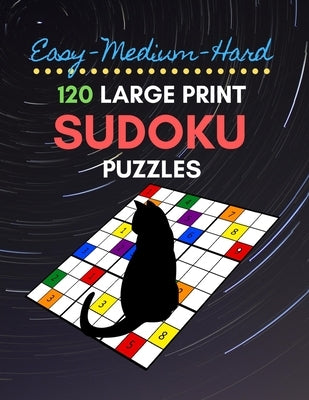 Easy Medium Hard 120 Large Print Sudoku Puzzles: 40 Puzzles Of Each Difficulty Level With Answers. These Brain Teasers Will Keep Your Mind Sharp. Nigh by Press, Ts Puzzle