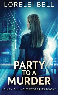 Party to a Murder by Bell, Lorelei