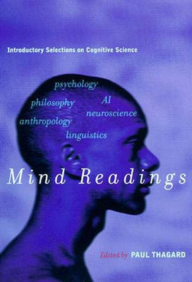 Mind Readings: Introductory Selections on Cognitive Science by Thagard, Paul