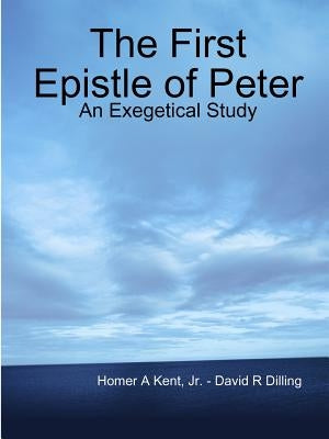 The First Epistle of Peter by Dilling, David