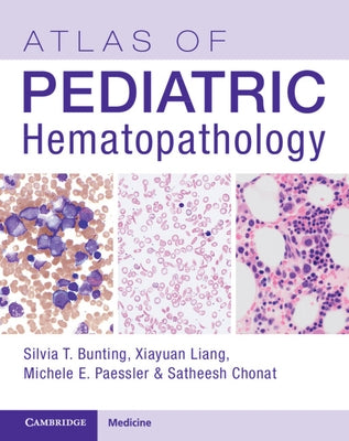 Atlas of Pediatric Hematopathology by Bunting, Silvia Tse